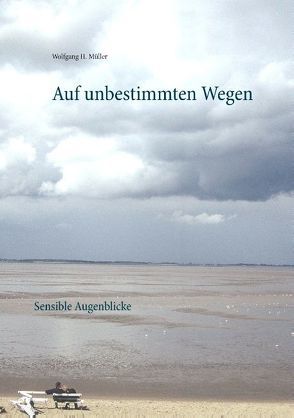 Auf unbestimmten Wegen von Müller,  Wolfgang H.