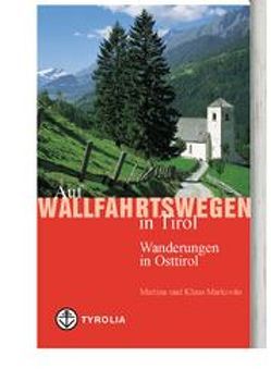 Auf Wallfahrtswegen in Tirol von Markovits,  Klaus, Markovits,  Martina