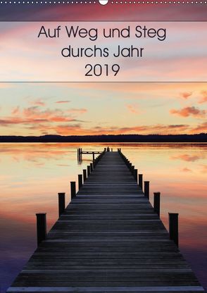 Auf Weg und Steg durchs Jahr 2019 (Wandkalender 2019 DIN A2 hoch) von SusaZoom