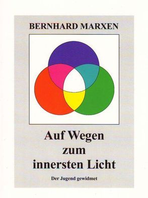 Auf Wegen zum innersten Licht von Marxen,  Bernhard