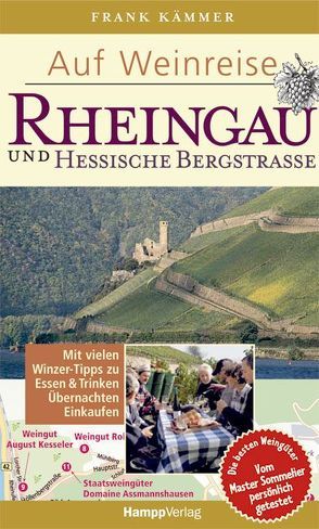 Auf Weinreise Rheingau und Hessische Bergstrasse von Kämmer,  Frank