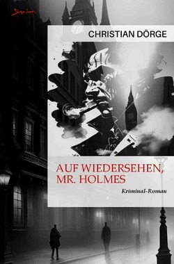 Auf Wiedersehen, Mr. Holmes von Dörge,  Christian