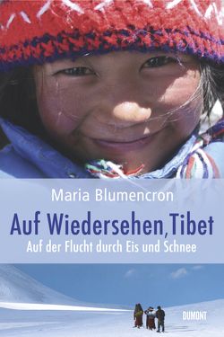 Auf Wiedersehen, Tibet von Blumencron,  Maria