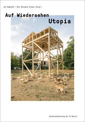 Auf Wiedersehen Utopia von Drewes,  Marc Benjamin, Kampshoff,  Jan