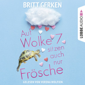 Auf Wolke Sieben sitzen auch nur Frösche von Gerken,  Britt, Wolfien,  Verena