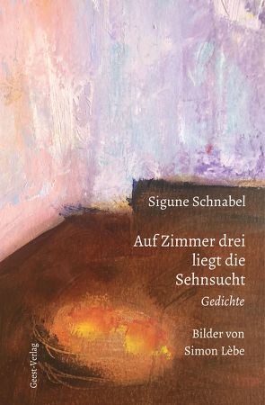 Auf Zimmer drei liegt die Sehnsucht von Schnabel,  Sigune