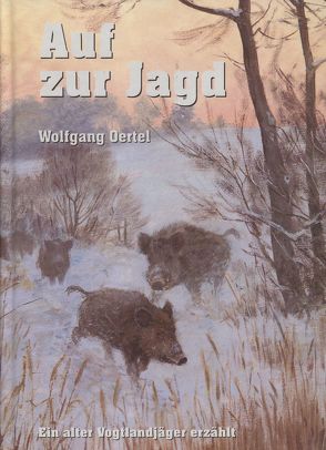 Auf zur Jagd von Oertel,  Wolfgang