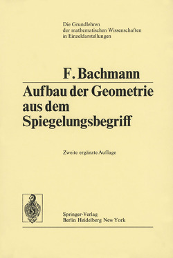 Aufbau der Geometrie aus dem Spiegelungsbegriff von Bachmann,  Friedrich