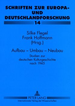 Aufbau – Umbau – Neubau von Flegel,  Silke, Hoffmann,  Frank