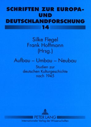 Aufbau – Umbau – Neubau von Flegel,  Silke, Hoffmann,  Frank