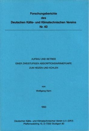 Aufbau und Betrieb einer zweistufigen Absorptionswärmepumpe zum Heizen und Kühlen von Kern,  Wolfgang