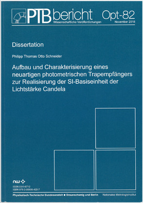 Aufbau und Charakterisierung eines neuartigen photometrischen Trapemfängers zur Realisierung der Basiseinheit der Lichtstärke Candela von Schneider,  Philipp Thomas Otto