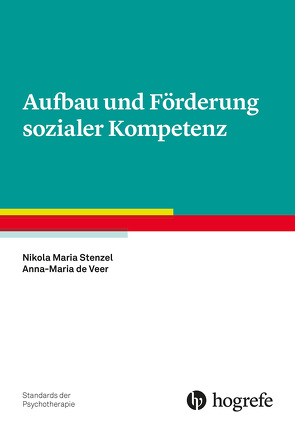 Aufbau und Förderung sozialer Kompetenz von de Veer,  Anna-Maria, Stenzel,  Nikola M.