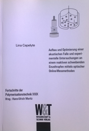 Aufbau und Optimierung einer akustischen Falle und experimentelle Untersuchungen an einem reaktiven schwebenden Einzeltropfen mittels optischer Online-Messmethoden von Cepelyte,  Lina