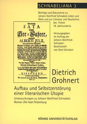 Aufbau und Selbstzerstörung einer literarischen Utopie von Grohnert,  Dietrich, Schubert,  Gerd