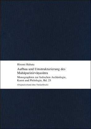 Aufbau und Umstrukturierung des Mahāparinirvāṇasūtra von Habata,  Hiromi