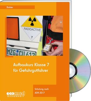 Aufbaukurs Klasse 7 für Gefahrgutfahrer – Expertenpaket von Ridder,  Klaus