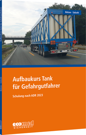 Aufbaukurs Tank für Gefahrgutfahrer von Bütow,  Torsten, Sabath,  Uta