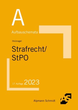 Aufbauschemata Strafrecht / StPO von Holznagel,  Sascha