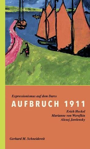 Aufbruch 1911 von Fäthke,  Bernd, Schneidereit,  Gerhard M.
