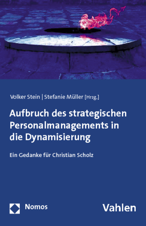 Aufbruch des strategischen Personalmanagements in die Dynamisierung von Müller,  Stefanie, Stein,  Volker