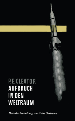Aufbruch in den Weltraum von Cleator,  Philip E.