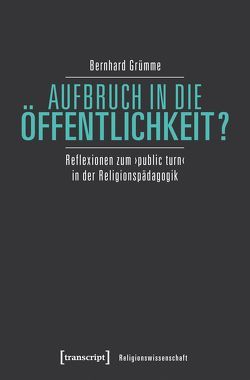 Aufbruch in die Öffentlichkeit? von Grümme,  Bernhard