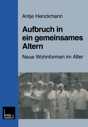 Aufbruch in ein gemeinsames Altern von Henckmann,  Antje