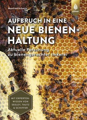 Aufbruch in eine neue Bienenhaltung von Schmitz,  Manfred