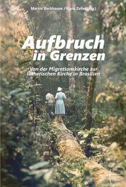 Aufbruch in Grenzen von Backhouse,  Martin, Zeller,  Hans