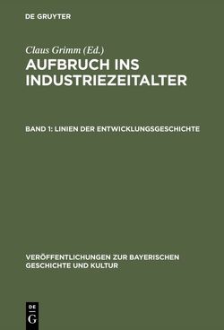 Aufbruch ins Industriezeitalter / Linien der Entwicklungsgeschichte von Grimm,  Claus