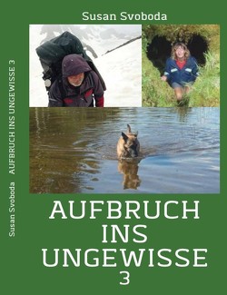 Aufbruch ins Ungewisse 3 von Svoboda,  Susan