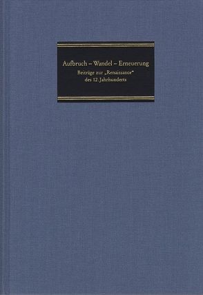 Aufbruch – Wandel – Erneuerung von Binding,  Günther, Ehlers,  Joachim, Haug,  Walter, Haverkamp,  Alfred, Heinzmann,  Richard, Kluxen,  Wolfgang, Köpf,  Ulrich, Langer,  Otto, Nörr,  Knut Wolfgang, Schrimpf,  Gangolf, Speer,  Andreas, Wieland,  Georg