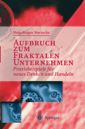 Aufbruch zum Fraktalen Unternehmen von Warnecke,  Hans J.