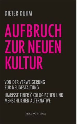 Aufbruch zur neuen Kultur von Berghoff,  Monika, Duhm,  Dieter