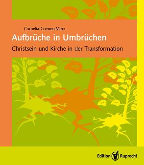 Aufbrüche in Umbrüchen von Coenen-Marx,  Cornelia, Horn,  Gustav A.