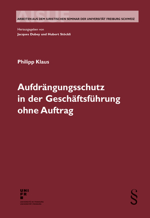 Aufdrängungsschutz in der Geschäftsführung ohne Auftrag von Klaus,  Philipp