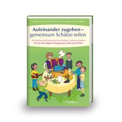 Aufeinander zugehen – gemeinsam Schätze teilen von Aderras,  Saida, Brauckhoff,  Beate, Horn,  Reinhard, Landgraf,  Michael, Walter,  Ulrich