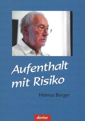 Aufenthalt mit Risiko von Bürger,  Helmut