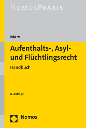 Aufenthalts-, Asyl- und Flüchtlingsrecht von Marx,  Reinhard