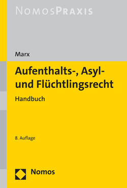 Aufenthalts-, Asyl- und Flüchtlingsrecht von Marx,  Reinhard