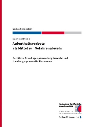 Aufenthaltsverbote als Mittel zur Gefahrenabwehr von Hochschule für öffentliche Verwaltung Kehl, Schönstein,  Saskia