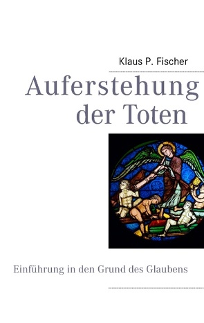 Auferstehung der Toten von Fischer,  Klaus P.