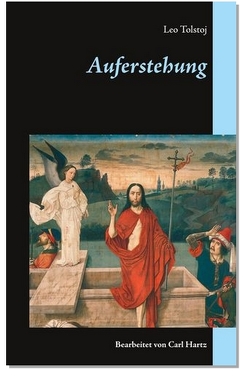 Auferstehung. Ein Roman von 1899 von Tolstoi,  Lew, Tolstoj,  Leo