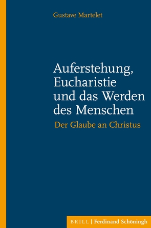 Auferstehung, Eucharistie und das Werden des Menschen von Becker,  Patrick, Hofmann,  Mechtild, Martelet,  Gustave