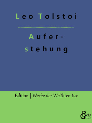 Auferstehung von Gröls-Verlag,  Redaktion, Tolstoi,  Leo