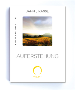 Auferstehung von Kassl ,  Jahn J, Lichtwelt Verlag JJK-OG