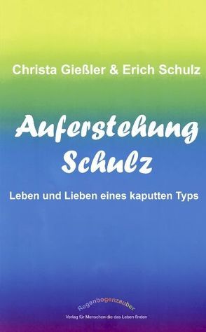 Auferstehung Schulz von Giessler,  Christa, Schulz,  Erich