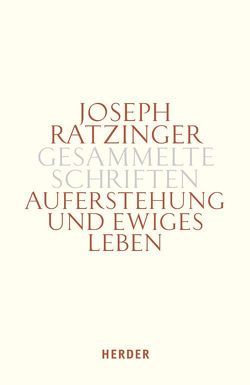 Auferstehung und ewiges Leben von Ludwig,  Gerhard, Ratzinger,  Joseph