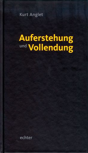 Auferstehung und Vollendung von Anglet,  Kurt